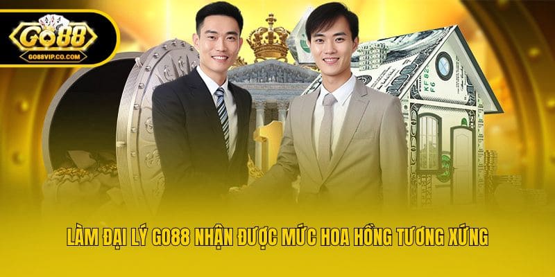 Làm đại lý Go88 nhận được mức hoa hồng tương xứng